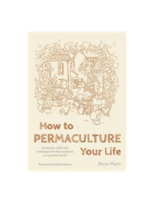 How to Permaculture Your Life - 9781856232470