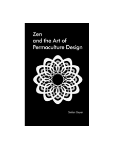 Zen in the Art of Permaculture Design - 9781856232890