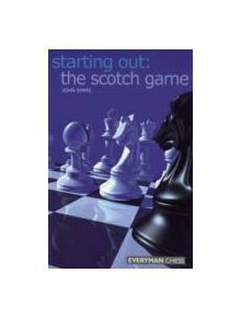 The Starting Out: The Scotch Game - 9781857443875