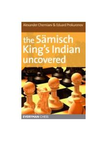 The Samisch King's Indian Uncovered - 9781857445404