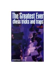 Greatest Ever Chess Tricks and Traps - 9781857445770