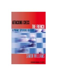 Attacking Chess: The French - 9781857446463