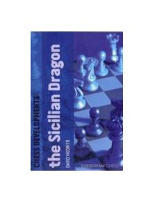 Chess Developments: The Sicilian Dragon - 9781857446753