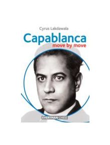 Capablanca: Move by Move - 9781857446982