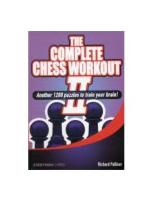 The Complete Chess Workout - 9781857449853