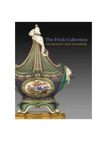 Frick Collection: Decorative Arts Handbook - 9781857599398