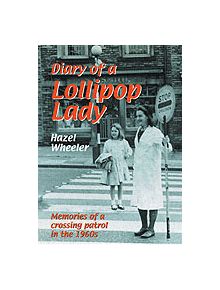 Diary of a Lollipop Lady - 9781857942668