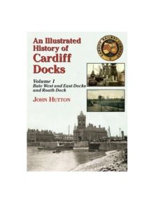 An Illustrated History of Cardiff Docks - 9781857943054