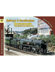 Railways & Recollections  Bournemouth the station and shed areas - 9781857945386