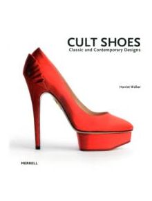 Cult Shoes: Classic and Contemporary Designs - 9781858945859