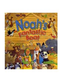 Noah's Fantastic Boat - 9781859856901