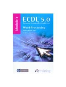 ECDL Syllabus 5.0 Module 3 Word Processing Using Word 2010 - 9781860058530