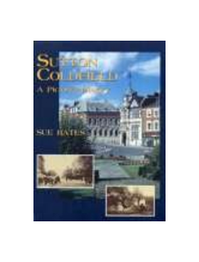 Sutton Coldfield A Pictorial History - 9781860770371