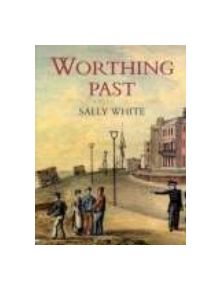 Worthing Past - 9781860771460