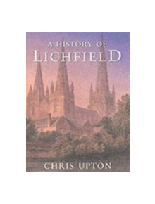 A History of Lichfield - 9781860771934