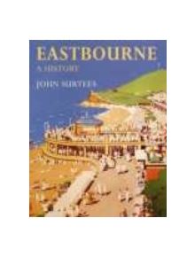 Eastbourne A History - 9781860772269