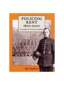 Policing Kent 1800-2000 - 9781860772337