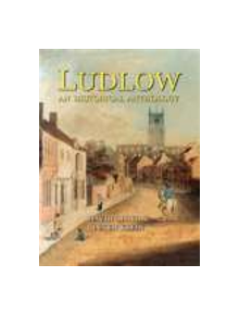 Ludlow: An Historical Anthology - 9781860772863