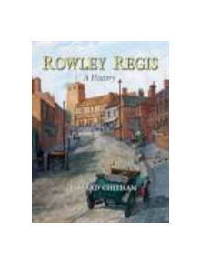 Rowley Regis: A History - 9781860774188