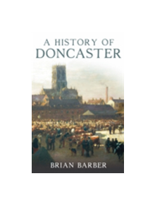 A History of Doncaster - 9781860774867