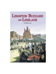 Leighton Buzzard and Linslade: A History - 9781860774959