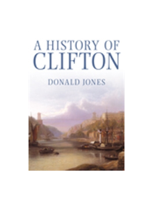 A History of Clifton - 9781860775178