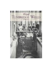 Royal Tunbridge Wells: A History - 9781860775260