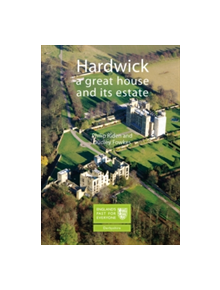 Hardwick: A Great House and its Estate - 9781860775444