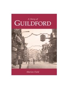 A Story of Guildford - 9781860776731