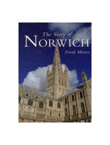 The Story of Norwich - 9781860777134