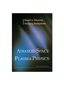 Advanced Space Plasma Physics - 9781860940262