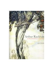 Arthur Rackham: A Life with Illustration - 9781862058941