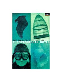 The Collected Stories Of T.Coraghessan Boyle - 9781862071834