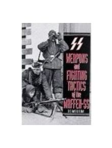 Weapons and Fighting Tactics of the Waffen-SS - 9176 - 9781862270602