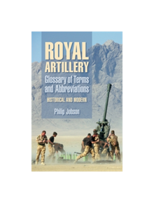 Royal Artillery Glossary of Terms and Abbreviations - 9781862274761