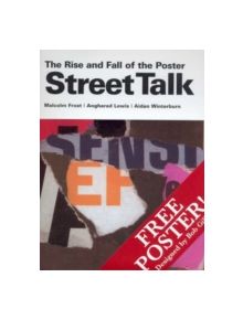 Street Talk: The Rise and Fall of the Poster - 9781864701234