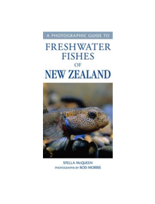 Photographic Guide to Freshwater Fishes of New Zealand - 9781869663865