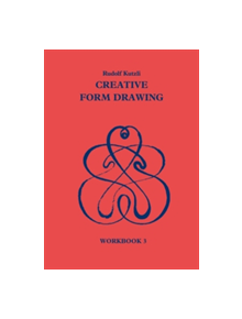 Creative Form Drawing: Workbook 3 - 9781869890384