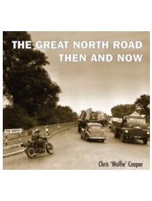 The Great North Road Then and Now - 9781870067799