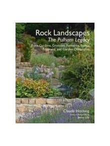 Rock Landscapes: Ferneries, Follies, Grottoes, Fountains and Garden Ornaments - 9781870673761