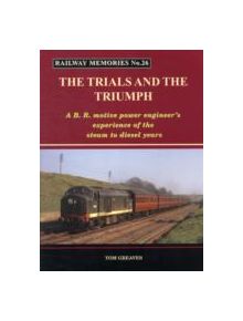 Railway Memories the Trials and the Triumph - 9781871233261