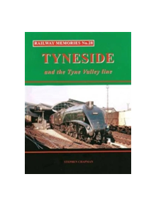 Railway Memories No.28 Tyneside and the Tyne Valley - 9781871233292