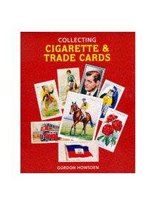 Collecting Cigarette and Trade Cards - 9781872727875