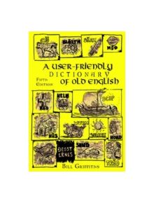 A User-friendly Dictionary of Old English and Reader - 9781872883854