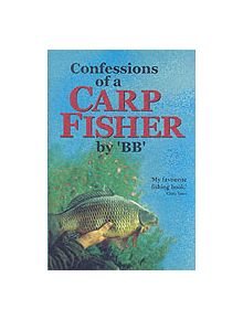 Confessions of a Carp Fisher - 9781873674628