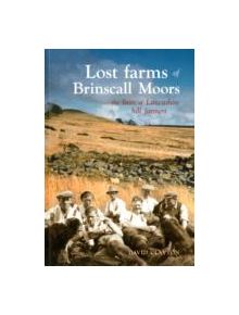 Lost Farms of Brinscall Moors - 9781874181767