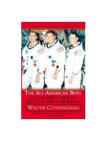 All American Boys, An Insider's Look at the U.S. Space Program (New Ed.) - 9781876963248