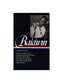 James Baldwin: Collected Essays (LOA #98) - 9781883011529