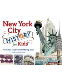 New York City History for Kids - 9781883052935