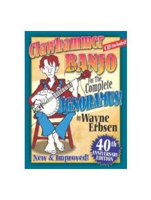 Clawhammer Banjo for the Complete Ignoramus! - 9781883206437